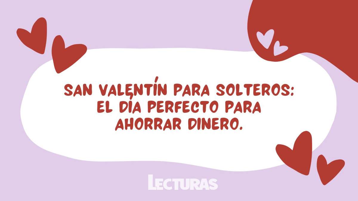 50 Frases para los que no les gusta celebrar San Valentín: muy