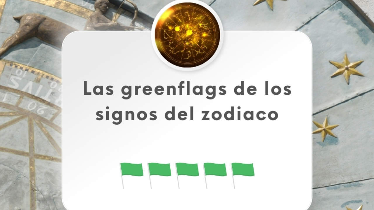 Las greenflags de los signos del zoadiaco