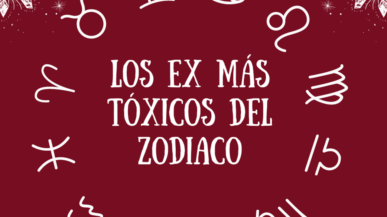 Alerta toxicidad: estos son los ex más tóxicos del zodiaco