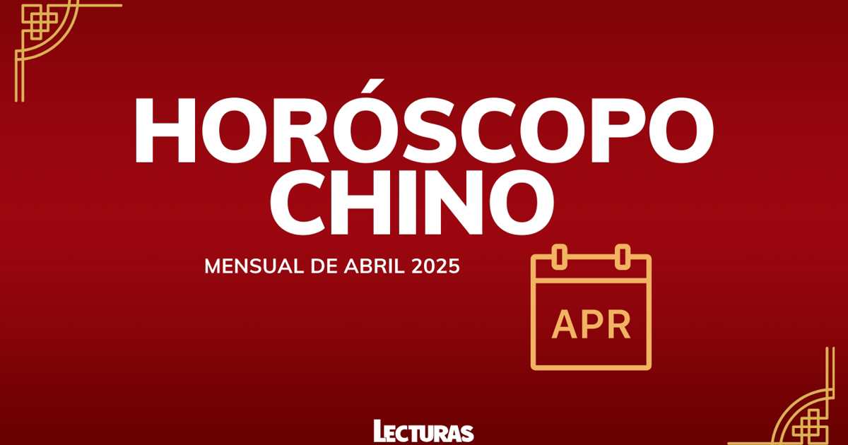 Horóscopo Chino Abril 2025: Predicciones Detalladas para el Amor, la Salud y la Fortuna