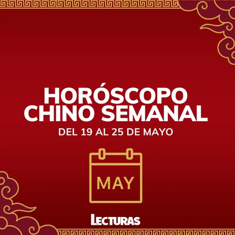 Horóscopo chino 2025: Cómo te irá la semana del 19 al 25 de mayo según la astrología china en amor, salud y dinero